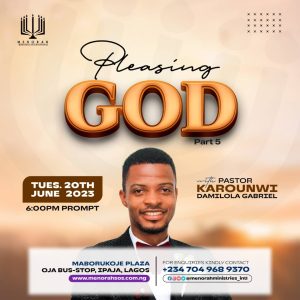 Read more about the article Pleasing God Part 5 – Pastor Karounwi Damilola Gabriel