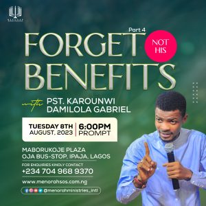 Read more about the article Forget Not His Benefits (Part 4)